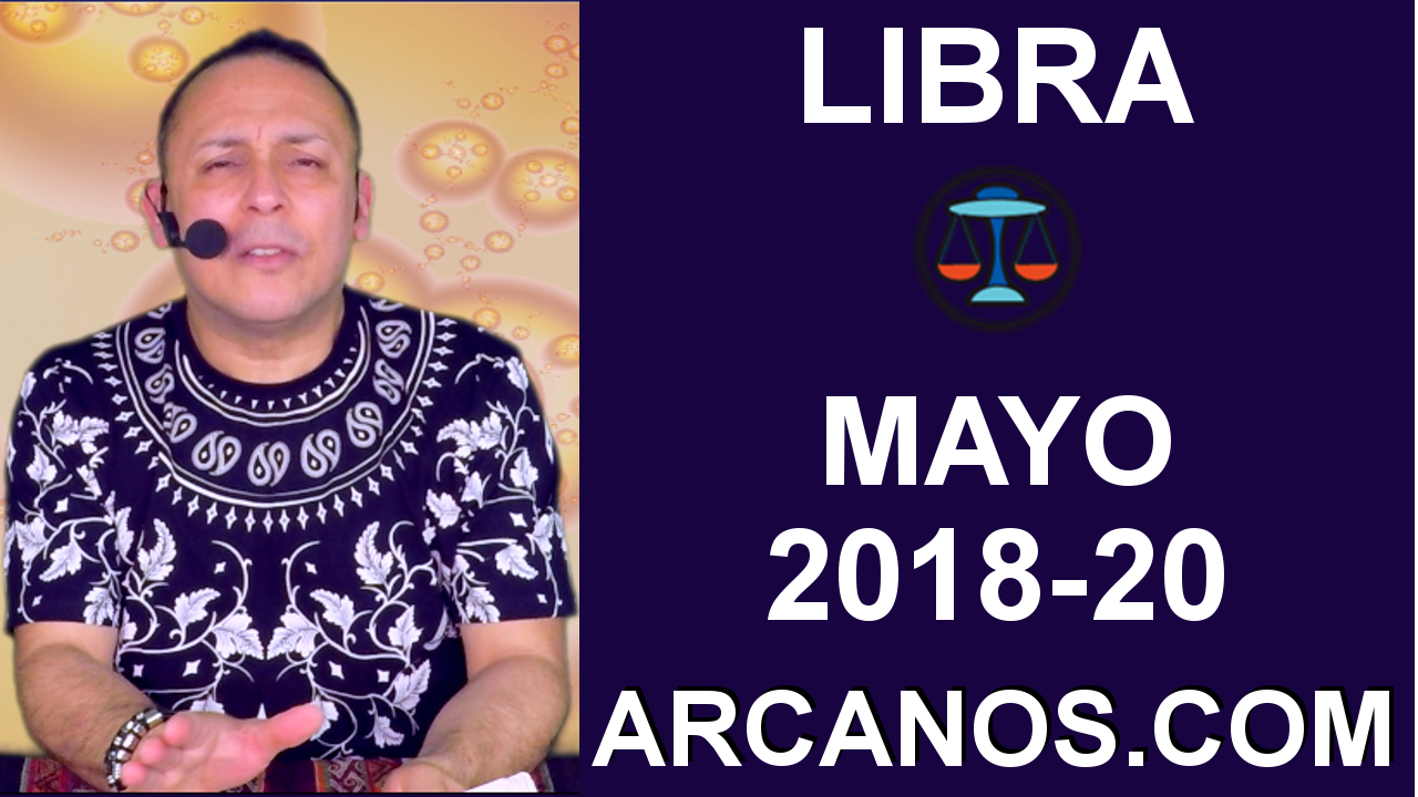 LIBRA MAYO 2018-20-13 al 19 May 2018-Amor Solteros Parejas Dinero Trabajo-ARCANOS.COM
