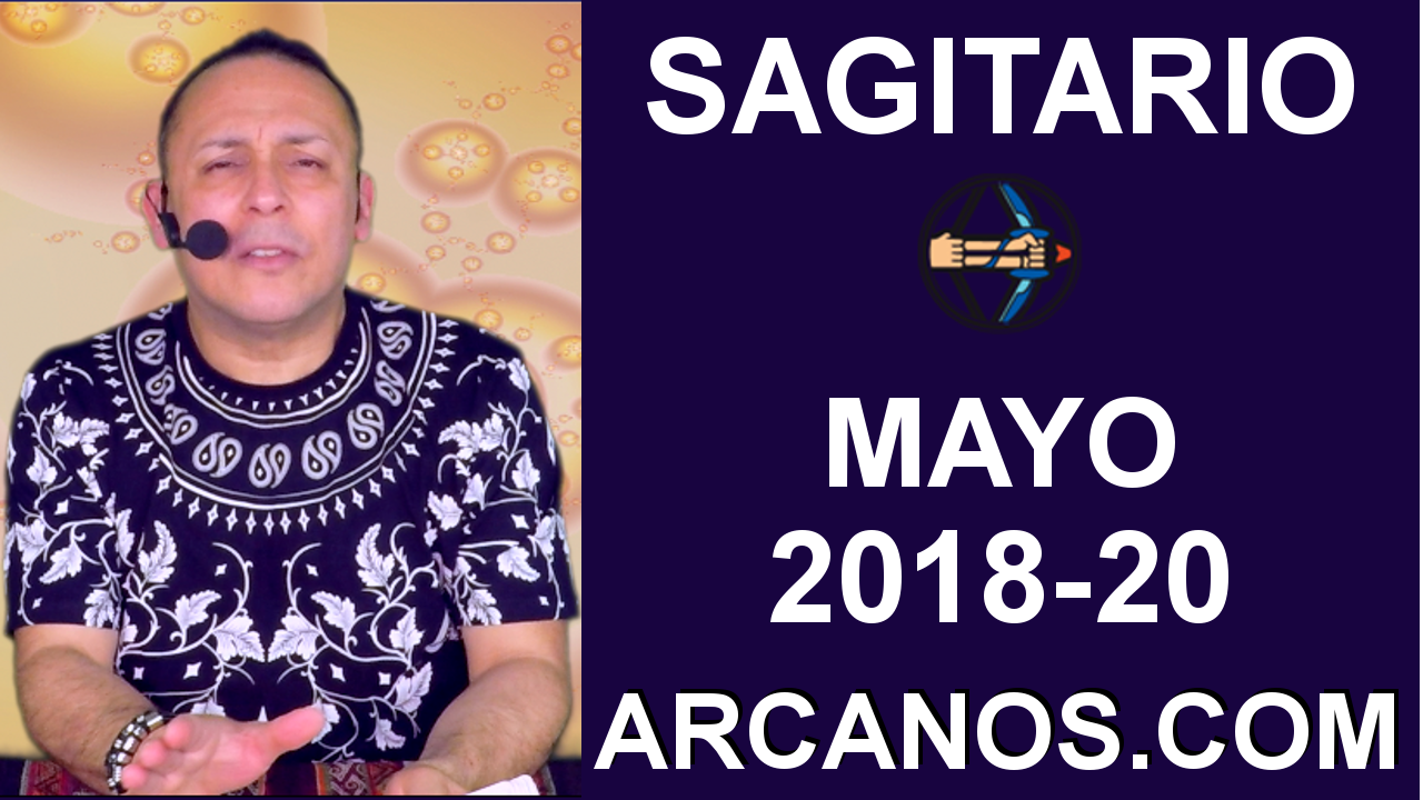 SAGITARIO MAYO 2018-20-13 al 19 May 2018-Amor Solteros Parejas Dinero Trabajo-ARCANOS.COM