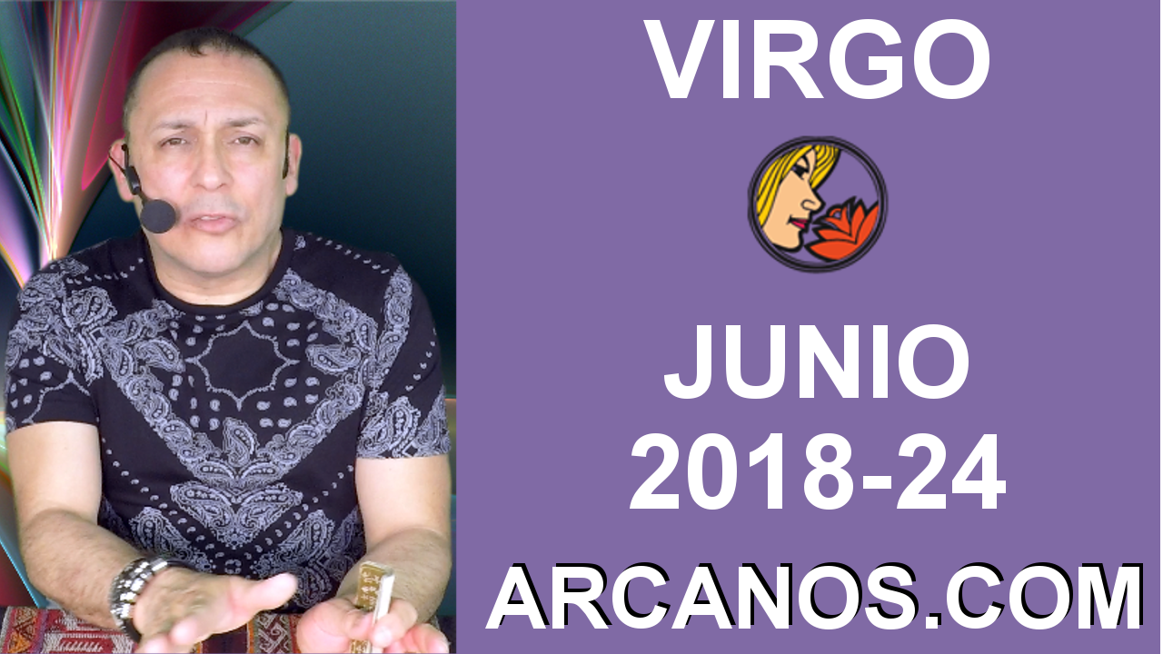 HOROSCOPO VIRGO-Semana 2018-24-Del 10 al 16 de junio de 2018-ARCANOS.COM