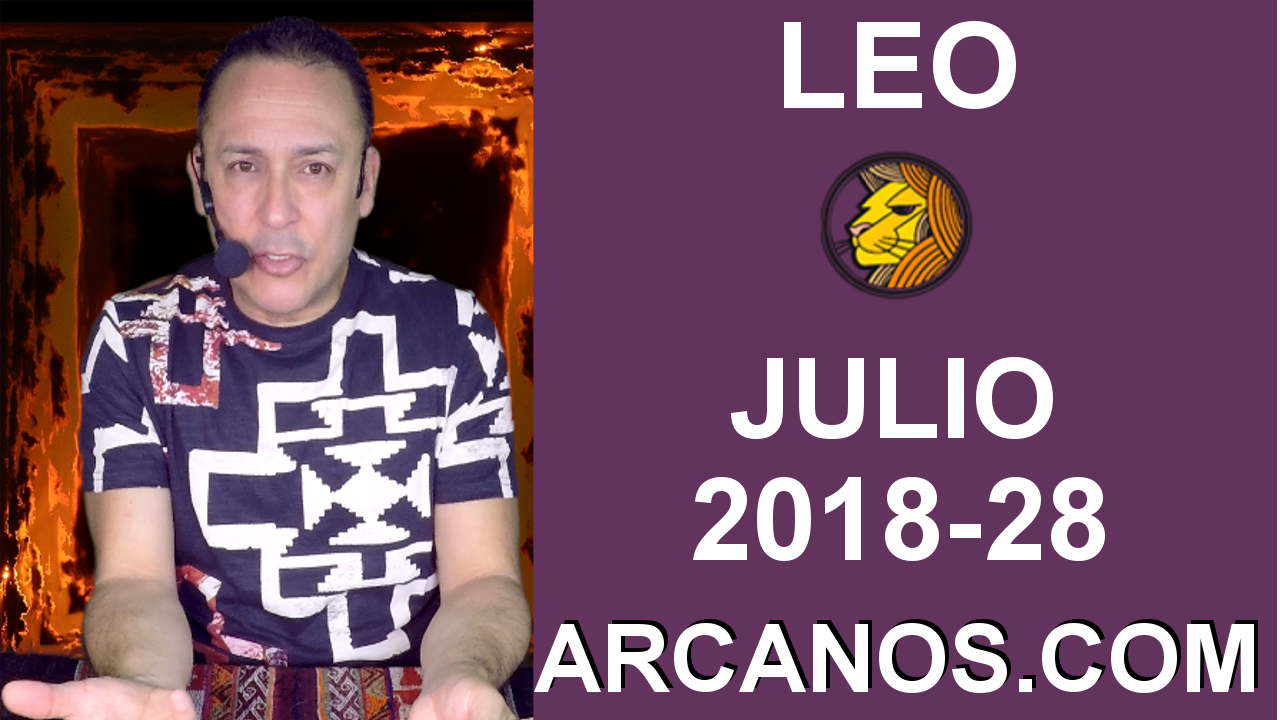 HOROSCOPO LEO-Semana 2018-28-Del 8 al 14 de julio de 2018-ARCANOS.COM