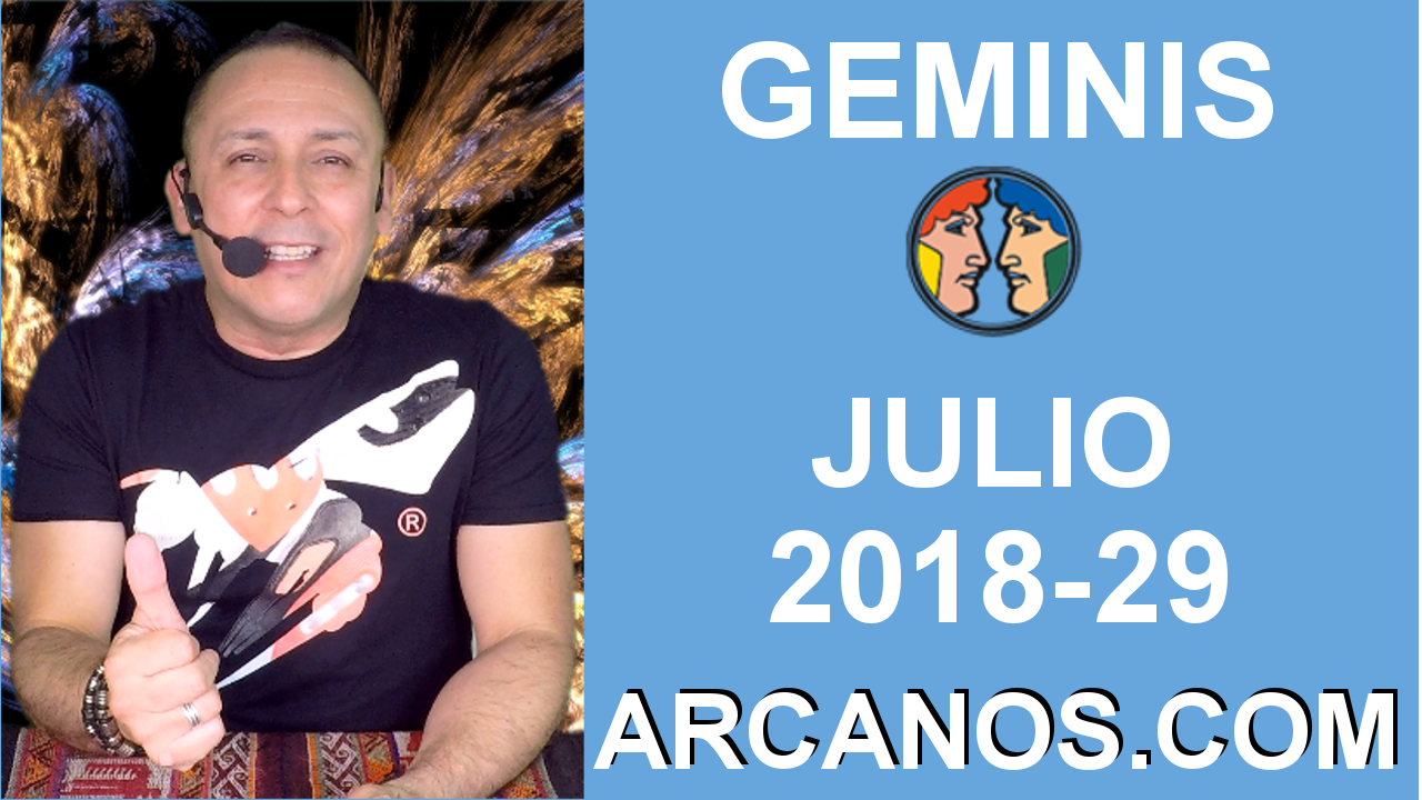 HOROSCOPO GEMINIS-Semana 2018-29-Del 15 al 21 de julio de 2018-ARCANOS.COM