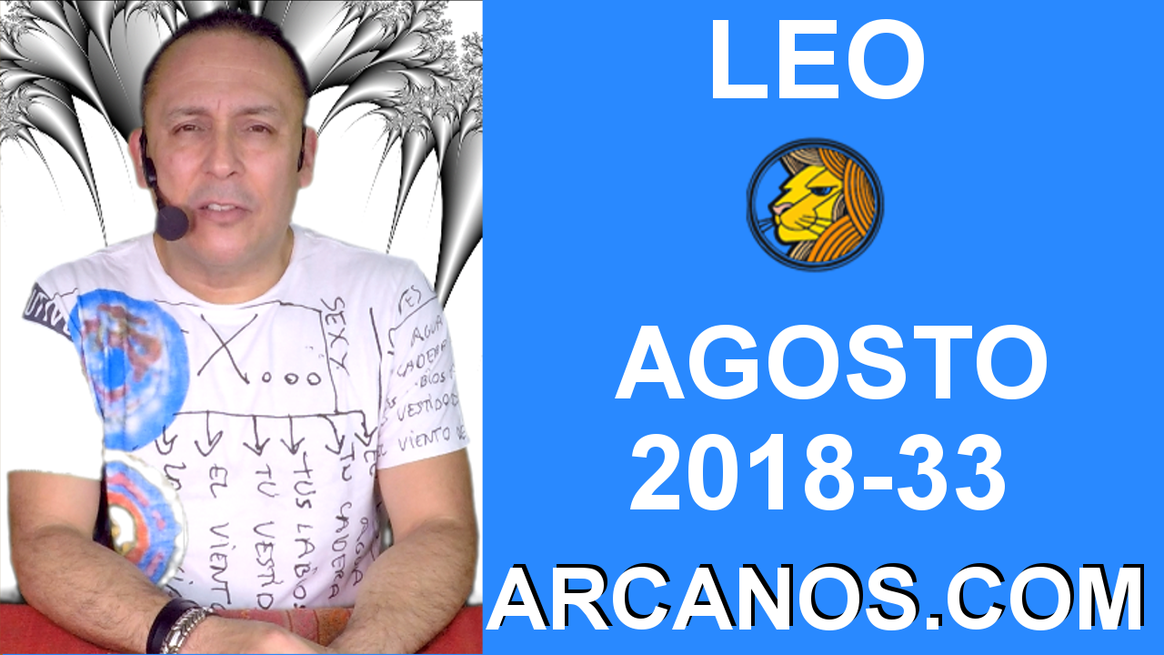 HOROSCOPO LEO-Semana 2018-33-Del 12 al 18 de agosto de 2018-ARCANOS.COM
