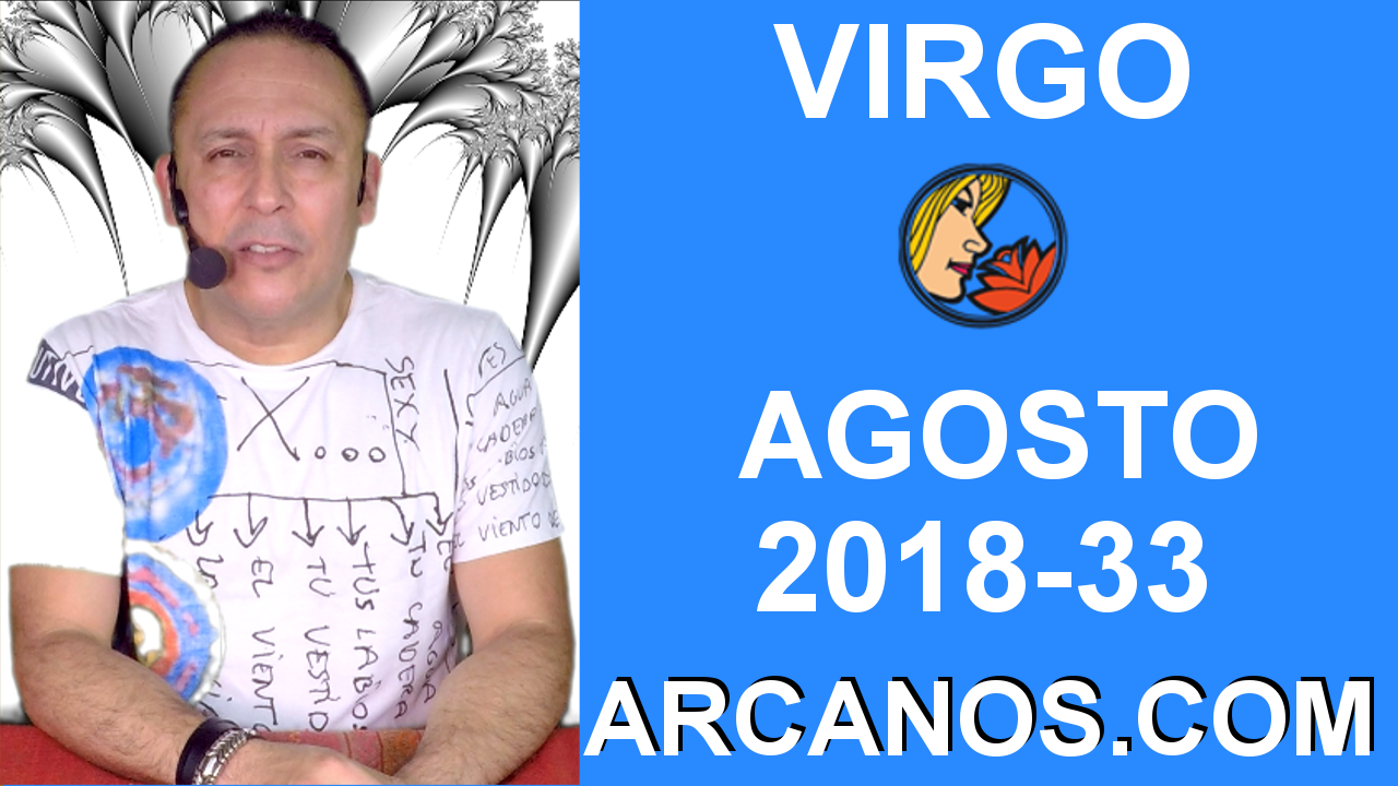 HOROSCOPO VIRGO-Semana 2018-33-Del 12 al 18 de agosto de 2018-ARCANOS.COM
