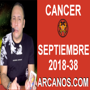 HOROSCOPO CANCER-Semana 2018-38-Del 16 al 22 de septiembre de 2018-ARCANOS.COM