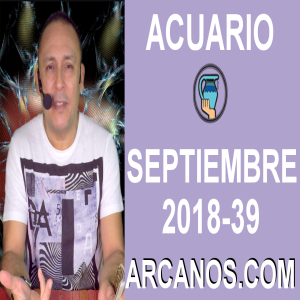 HOROSCOPO ACUARIO-Semana 2018-39-Del 23 al 29 de septiembre de 2018-ARCANOS.COM