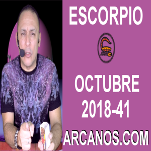 HOROSCOPO ESCORPIO-Semana 2018-41-Del 7 al 13 de octubre de 2018-ARCANOS.COM