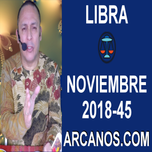 HOROSCOPO LIBRA-Semana 2018-45-Del 4 al 10 de noviembre de 2018-ARCANOS.COM