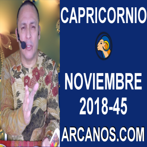 HOROSCOPO CAPRICORNIO-Semana 2018-45-Del 4 al 10 de noviembre de 2018-ARCANOS.COM