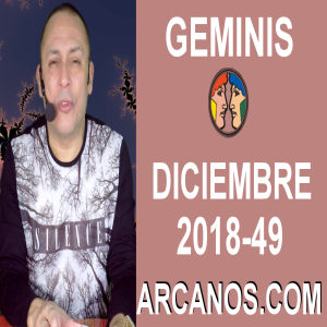 HOROSCOPO GEMINIS-Semana 2018-49-Del 2 al 8 de diciembre de 2018-ARCANOS.COM