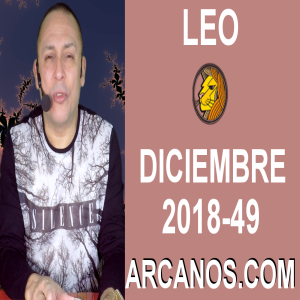 HOROSCOPO LEO-Semana 2018-49-Del 2 al 8 de diciembre de 2018-ARCANOS.COM