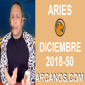 HOROSCOPO ARIES-Semana 2018-50-Del 9 al 15 de diciembre de 2018-ARCANOS.COM