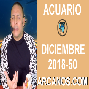 HOROSCOPO ACUARIO-Semana 2018-50-Del 9 al 15 de diciembre de 2018-ARCANOS.COM