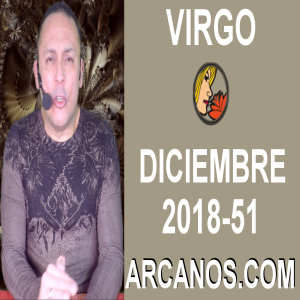 HOROSCOPO VIRGO-Semana 2018-51-Del 16 al 22 de diciembre de 2018-ARCANOS.COM