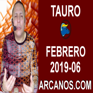 HOROSCOPO TAURO-Semana 2019-06-Del 3 al 9 de febrero de 2019-ARCANOS.COM