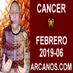HOROSCOPO CANCER-Semana 2019-06-Del 3 al 9 de febrero de 2019-ARCANOS.COM