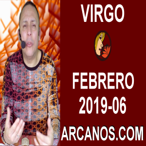 HOROSCOPO VIRGO-Semana 2019-06-Del 3 al 9 de febrero de 2019-ARCANOS.COM