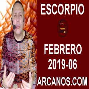 HOROSCOPO ESCORPIO-Semana 2019-06-Del 3 al 9 de febrero de 2019-ARCANOS.COM