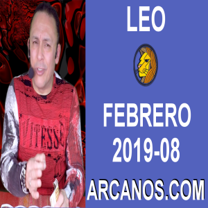 HOROSCOPO LEO-Semana 2019-08-Del 17 al 23 de febrero de 2019-ARCANOS.COM