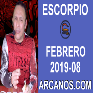 HOROSCOPO ESCORPIO-Semana 2019-08-Del 17 al 23 de febrero de 2019-ARCANOS.COM