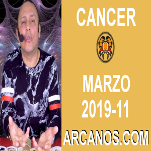 HOROSCOPO CANCER-Semana 2019-11-Del 10 al 16 de marzo de 2019-ARCANOS.COM