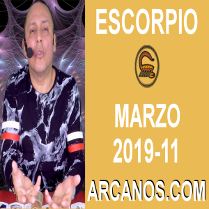 HOROSCOPO ESCORPIO-Semana 2019-11-Del 10 al 16 de marzo de 2019-ARCANOS.COM