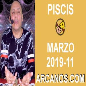 HOROSCOPO PISCIS-Semana 2019-11-Del 10 al 16 de marzo de 2019-ARCANOS.COM