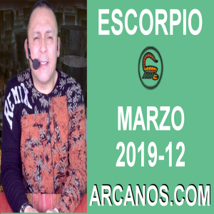 HOROSCOPO ESCORPIO-Semana 2019-12-Del 17 al 23 de marzo de 2019-ARCANOS.COM