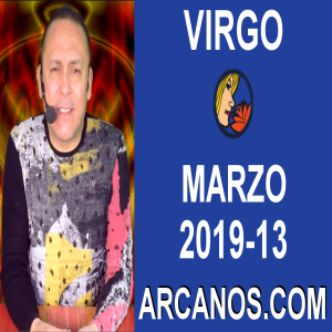 HOROSCOPO VIRGO-Semana 2019-13-Del 24 al 30 de marzo de 2019-ARCANOS.COM