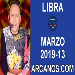 HOROSCOPO LIBRA-Semana 2019-13-Del 24 al 30 de marzo de 2019-ARCANOS.COM