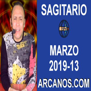 HOROSCOPO SAGITARIO-Semana 2019-13-Del 24 al 30 de marzo de 2019-ARCANOS.COM