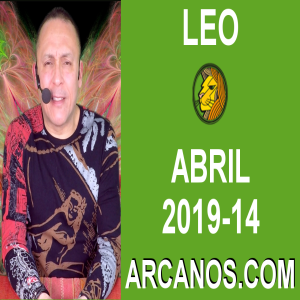 HOROSCOPO LEO-Semana 2019-14-Del 31 de marzo al 6 de abril de 2019-ARCANOS.COM