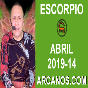 HOROSCOPO ESCORPIO-Semana 2019-14-Del 31 de marzo al 6 de abril de 2019-ARCANOS.COM