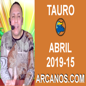 HOROSCOPO TAURO-Semana 2019-15-Del 7 al 13 de abril de 2019-ARCANOS.COM