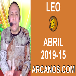 HOROSCOPO LEO-Semana 2019-15-Del 7 al 13 de abril de 2019-ARCANOS.COM