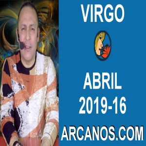 HOROSCOPO VIRGO-Semana 2019-16-Del 14 al 20 de abril de 2019-ARCANOS.COM