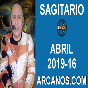 HOROSCOPO SAGITARIO-Semana 2019-16-Del 14 al 20 de abril de 2019-ARCANOS.COM
