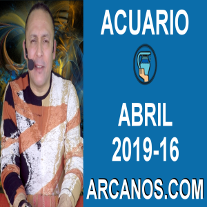 HOROSCOPO ACUARIO-Semana 2019-16-Del 14 al 20 de abril de 2019-ARCANOS.COM