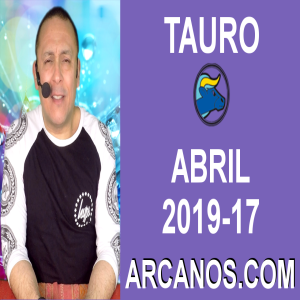 HOROSCOPO TAURO-Semana 2019-17-Del 21 al 27 de abril de 2019-ARCANOS.COM