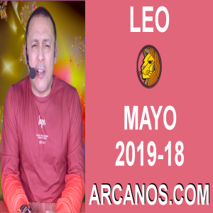 HOROSCOPO LEO-Semana 2019-18-Del 28 de abril al 4 de mayo de 2019-ARCANOS.COM