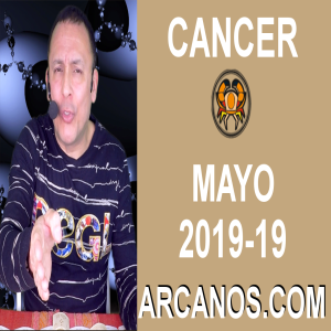 HOROSCOPO CANCER-Semana 2019-19-Del 5 al 11 de mayo de 2019-ARCANOS.COM