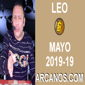 HOROSCOPO LEO-Semana 2019-19-Del 5 al 11 de mayo de 2019-ARCANOS.COM