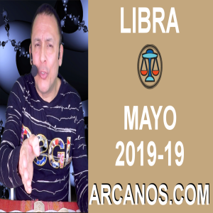 HOROSCOPO LIBRA-Semana 2019-19-Del 5 al 11 de mayo de 2019-ARCANOS.COM