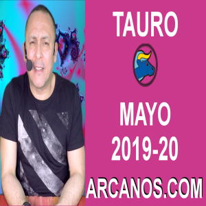 HOROSCOPO TAURO-Semana 2019-20-Del 12 al 18 de mayo de 2019-ARCANOS.COM