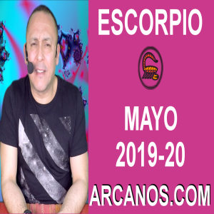 HOROSCOPO ESCORPIO-Semana 2019-20-Del 12 al 18 de mayo de 2019-ARCANOS.COM