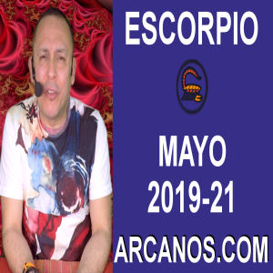 HOROSCOPO ESCORPIO-Semana 2019-21-Del 19 al 25 de mayo de 2019-ARCANOS.COM