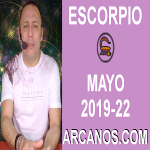 HOROSCOPO ESCORPIO-Semana 2019-22-Del 26 de mayo al 1 de junio de 2019-ARCANOS.COM