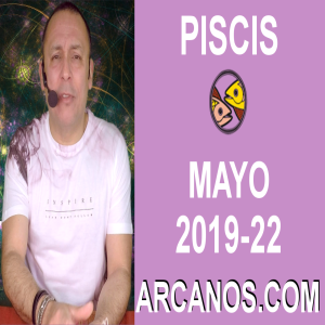 HOROSCOPO PISCIS-Semana 2019-22-Del 26 de mayo al 1 de junio de 2019-ARCANOS.COM