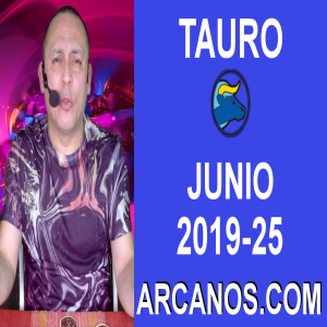 HOROSCOPO TAURO - Semana 2019-25 Del 16 al 22 de junio de 2019 - ARCANOS.COM