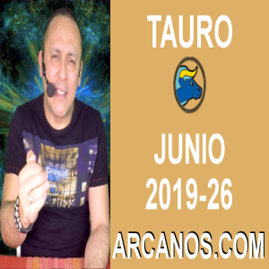 HOROSCOPO TAURO - Semana 2019-26 Del 23 al 29 de junio de 2019 - ARCANOS.COM