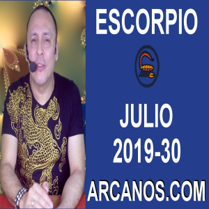 HOROSCOPO ESCORPIO - Semana 2019-30 Del 21 al 27 de julio de 2019 - ARCANOS.COM